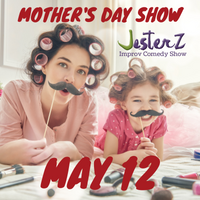 JesterZ Mother’s Day Show